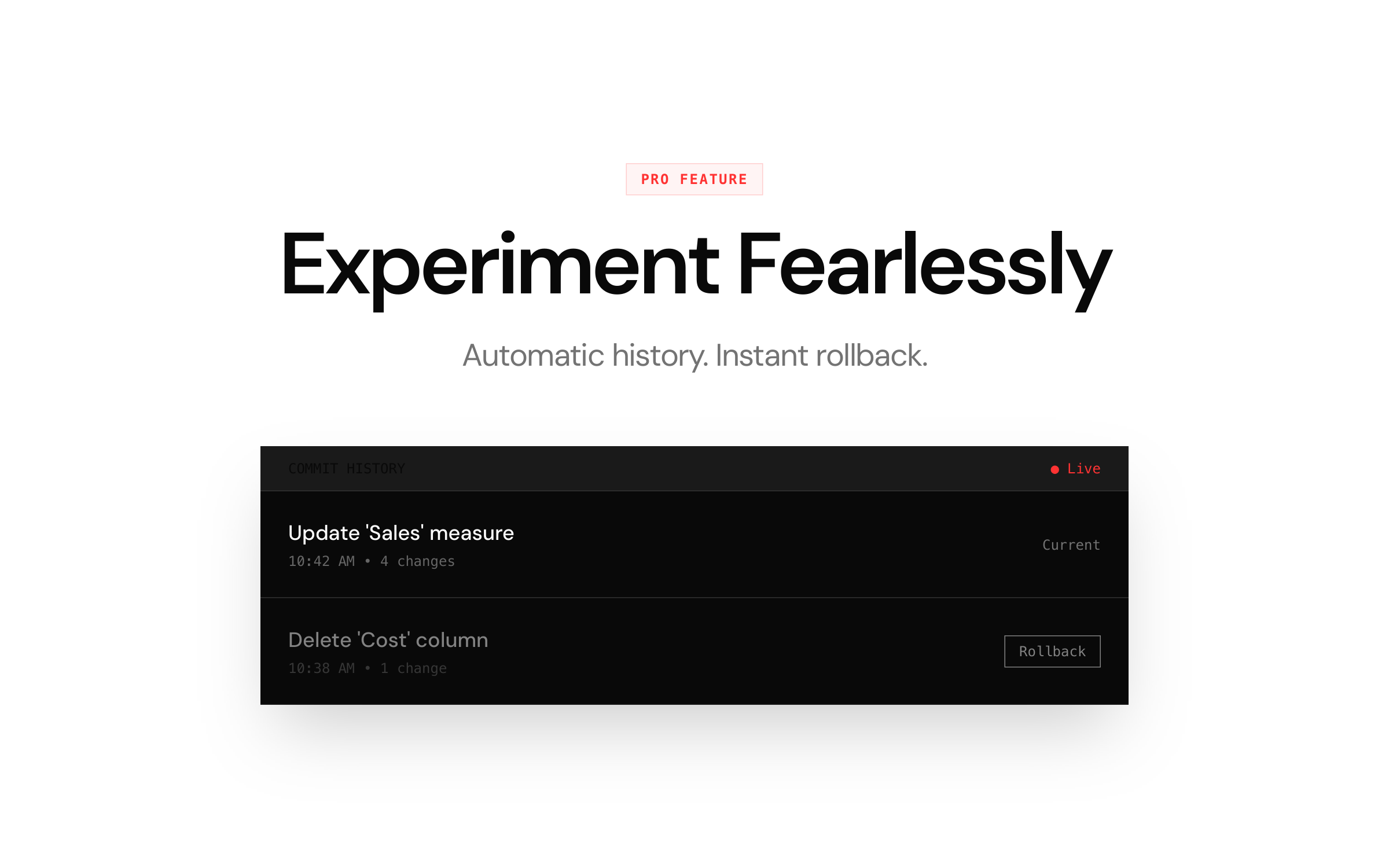 Experiment fearlessly - automatic history and instant rollback
